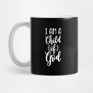 I Am A Child Of God Mug